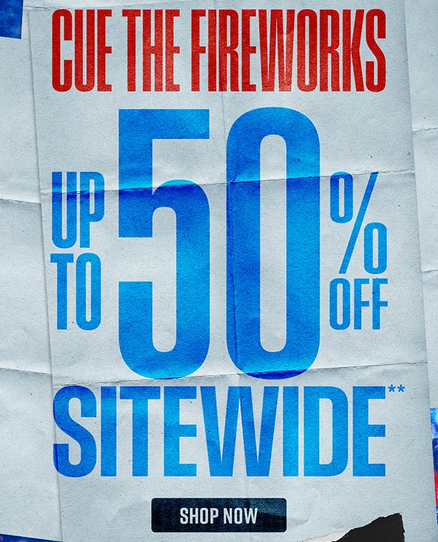 Hours Left Cue The Fireworks Up to 50% Off Sitewide. Exclusions Apply. Shop Now