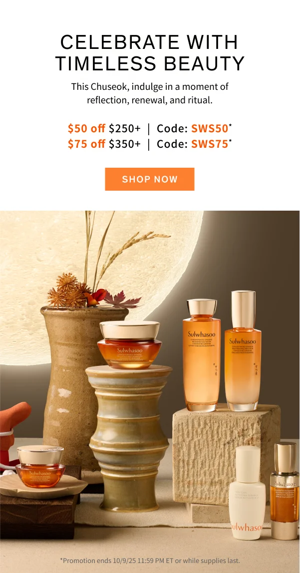 Chuseok Sale: Up To $75 off your $350+ purchase
