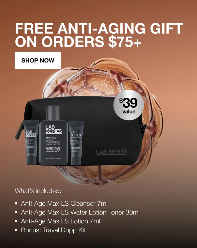 FREE ANTI-AGING GIFT | ON ORDERS $75+ | SHOP NOW | What's included: | Anti-Age Max LS Cleanser 7ml | Anti-Age Max LS Water Lotion Toner 30ml | Anti-Age Max LS Lotion 7ml | Bonus: Travel Dopp Kit