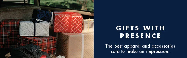 Gifts with presence                                            The best apparel and accessories sire to make an impression.