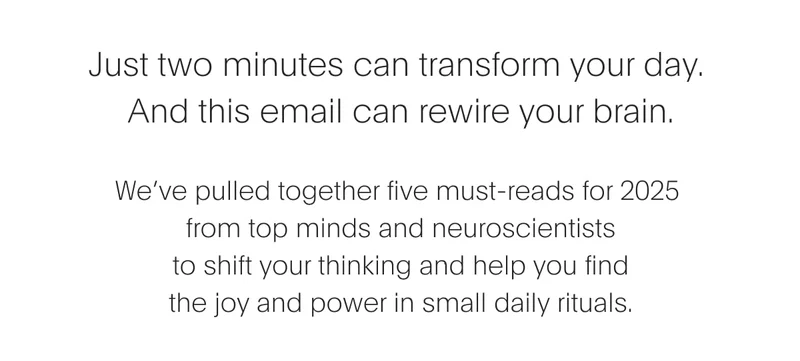 Just two minutes can transform your day