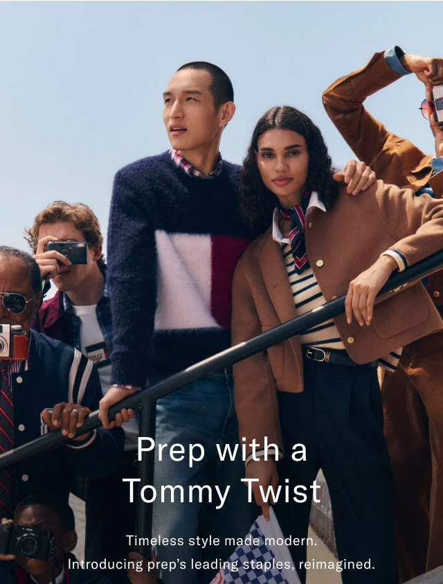 Prep with a Tommy Twist Timeless style made modern. Introducing prep's leading staples, reimagined.