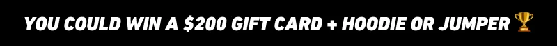 Win a $200 gift card and hoodie or jumper