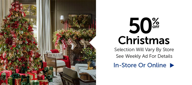 50% Off Christmas - Selection Will Vary By Store