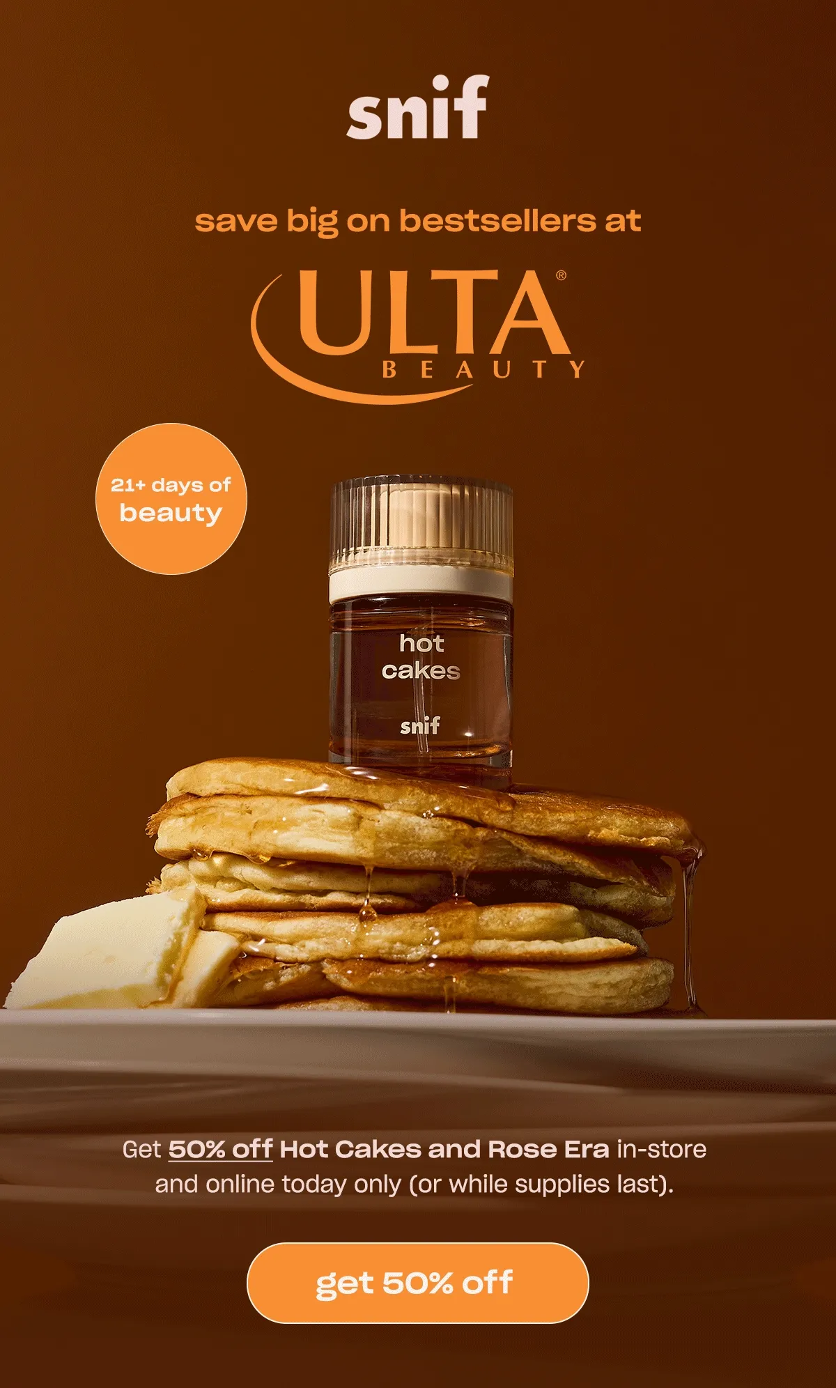 Save big on bestsellers at Ulta Beauty. Get 50% off Rose Era and Hot Cakes on ulta.com today only (or while supplies last).