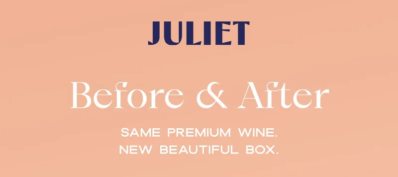 JULIET | Before & After | Same premium wine. New beautiful box.