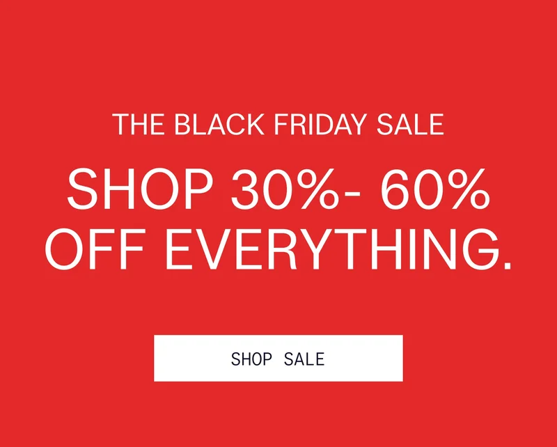 The Black Friday Sale Shop 30% - 60% off everything.. | SHOP SALE