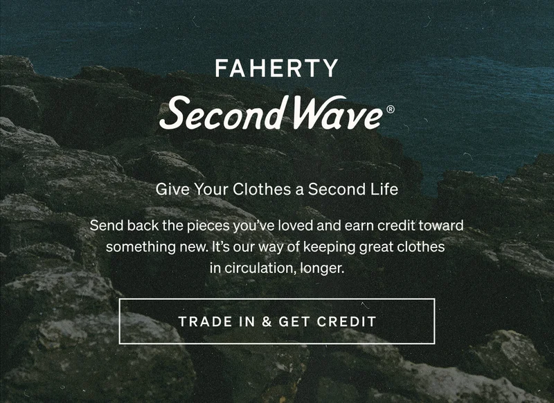 Faherty SecondWave | Trade In & Get Credit