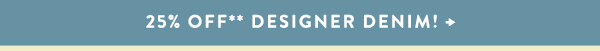 25% off designer denim