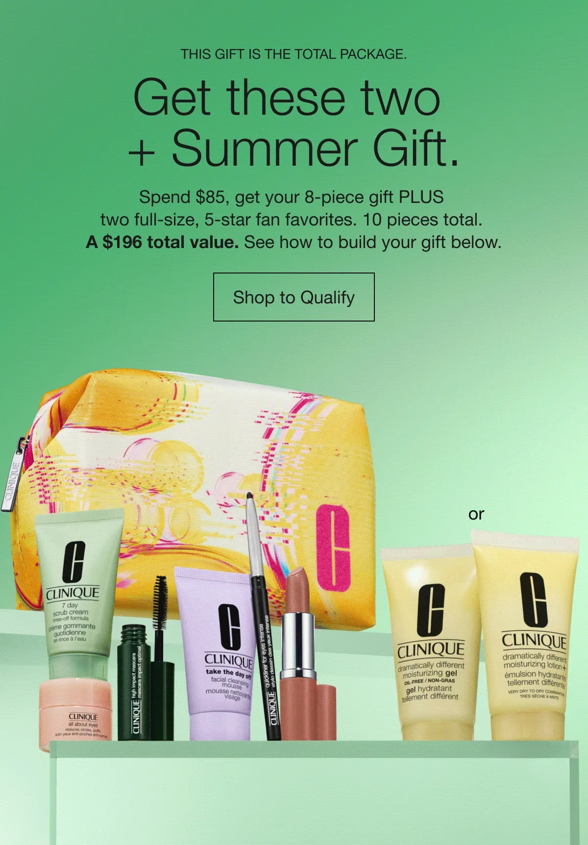 THIS GIFT IS THE TOTAL PACKAGE. Get these two + Summer Gift. Spend $85, get your 8-piece gift PLUS two full-size, 5-star fan favorites. 10 pieces total. A $196 total value. See how to build your gift below. | Shop to Qualify