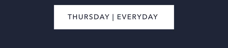 Thursday | Everyday