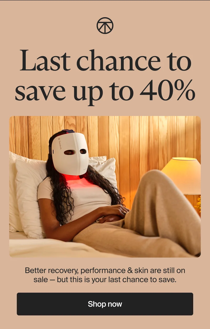 Last chance to save up to 40% | Better recovery, performance & skin are still on sale —&nbsp;but this is your last chance to save. | Shop now