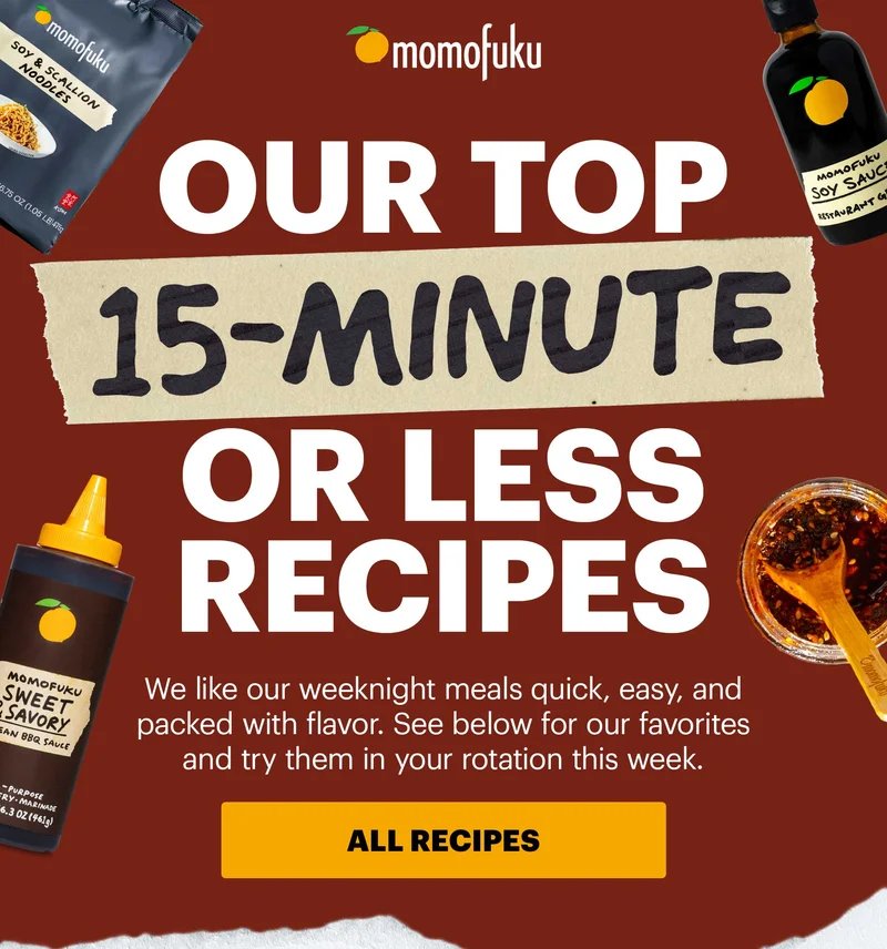 Header: Our Top 15-Minute Noodle Recipes  Sub-header: We like our weeknight meals quick, easy, and packed with flavor. See below for our favorites and try them in your rotation this week.   CTA: ALL RECIPES