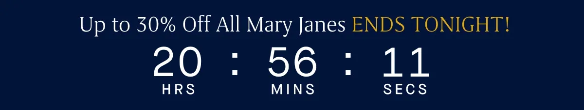 Up to 30% Off All Mary Janes ENDS TONIGHT!