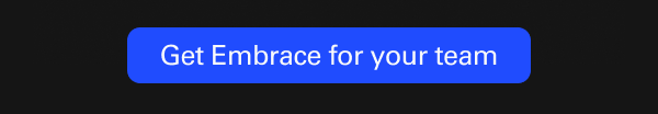 Get Embrace for your team