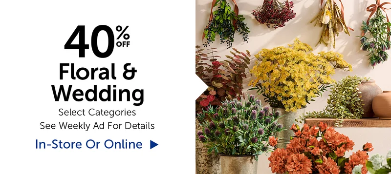40% Off Floral & Wedding - Select Categories.