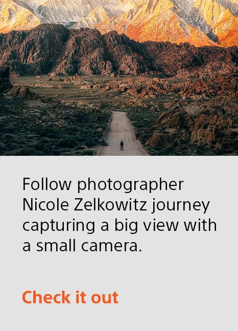 Follow photographer Nicole Zelkowitz journey capturing a big view with a small camera. | Check it out