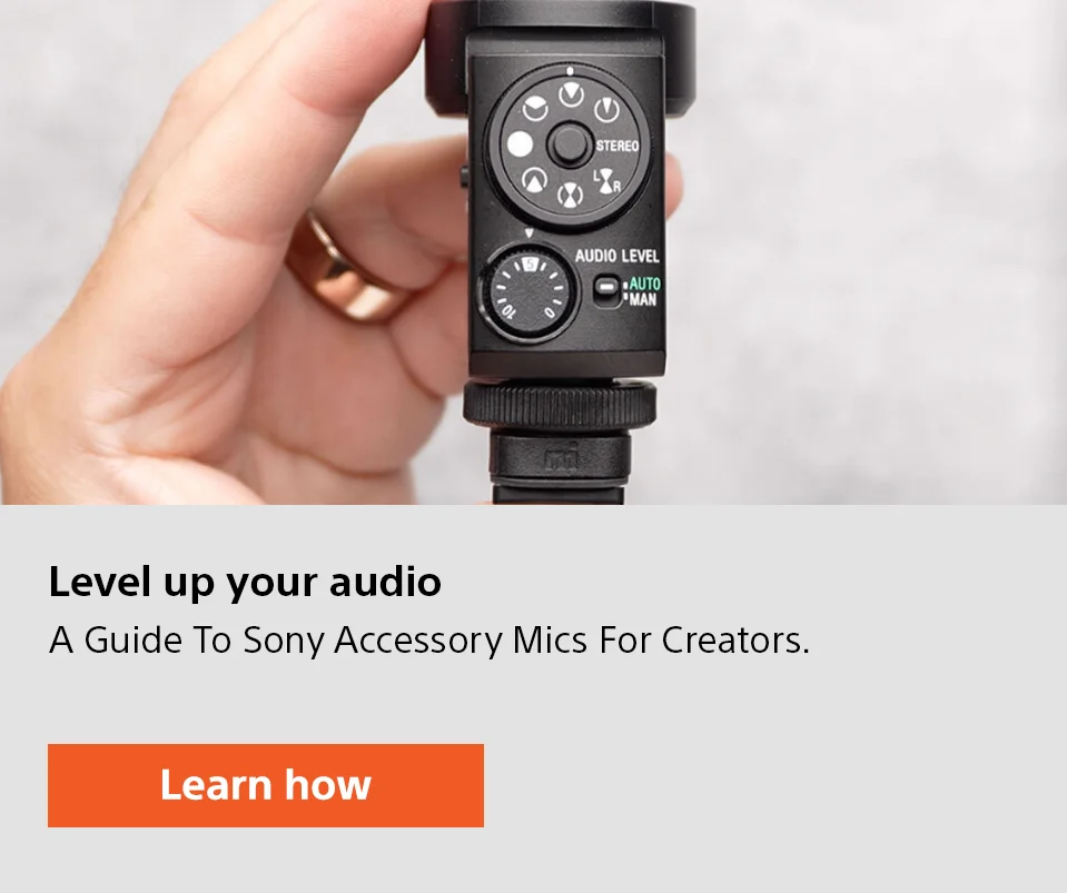 Level up your audio | A Guide To Sony Accessory Mics For Creators. | Learn how