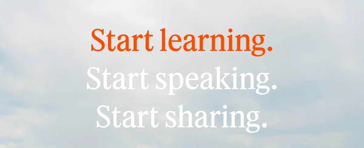 start learning, start speaking, start sharing