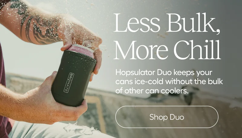 Less Bulk, More Chill. Hopsulator Duo keeps your cans ice-cold without the bulk of other can coolers. - shop Duo