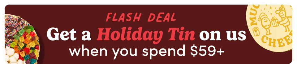 Flash Deal | Get a holiday tin on us when you spend $59+ Exclusively for our email fam, while supplies last; Claim offer