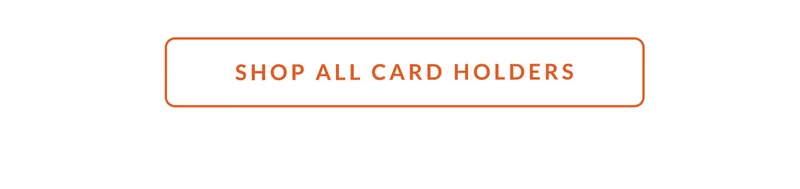 SHOP ALL CARD HOLDERS