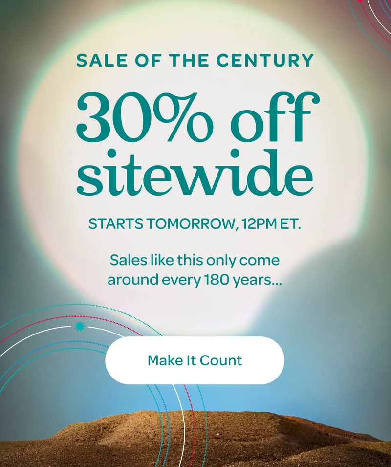 Sale of the century - 30% off sitewide, Starts tomorrow, 12pm ET - Make It Count