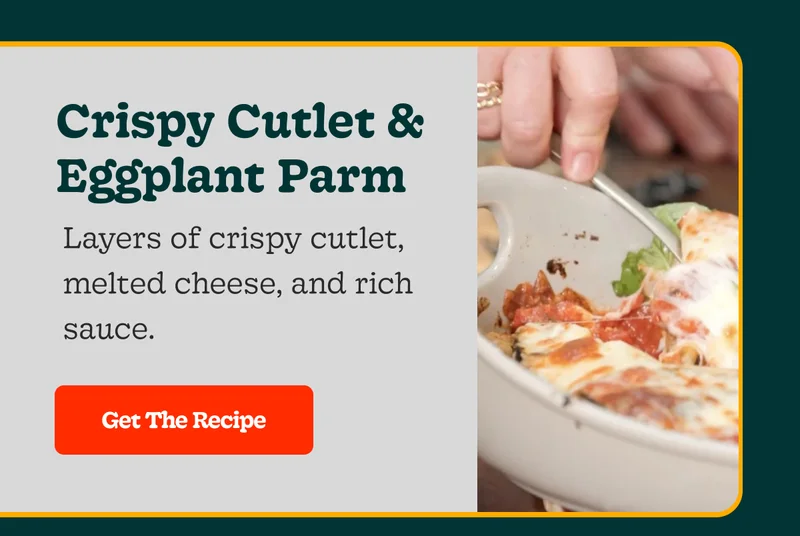 Crispy Cutlet & Eggplant Parm