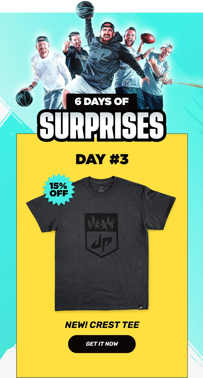 6-Days of Surprises! Each day we'll unveil something new! SHOP NOW