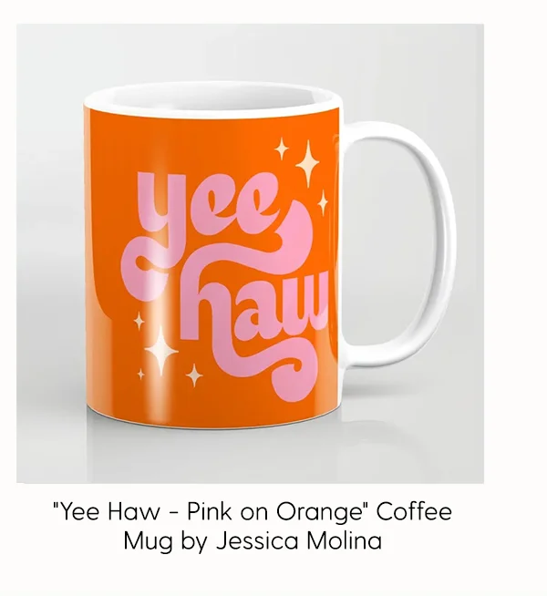 Yee Haw - Pink on Orange Coffee Mug by Jessica Molina