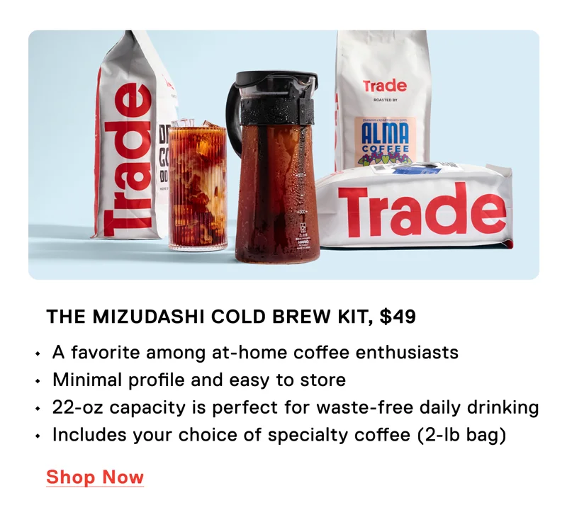 The Mizudashi Cold Brew Kit. A favorite among at-home coffee enthusiasts Minimal profile and easy to store&nbsp; 22-oz capacity is perfect for waste-free daily drinking Includes one 2-lb bag of specialty coffee. Shop Now.