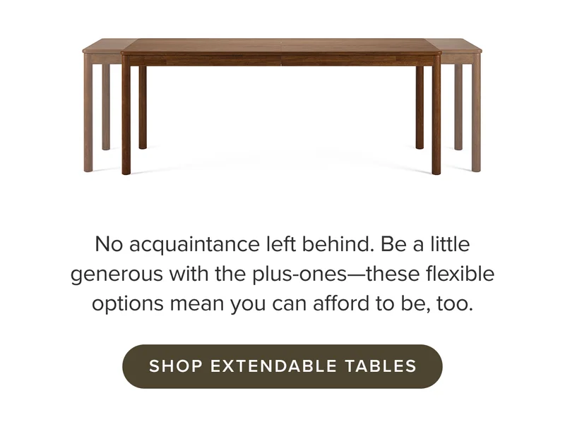 Shop extendable dining tables.