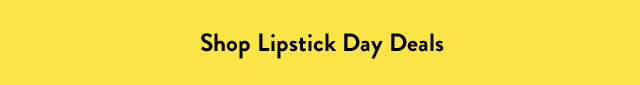 Shop Lipstick Day Deals