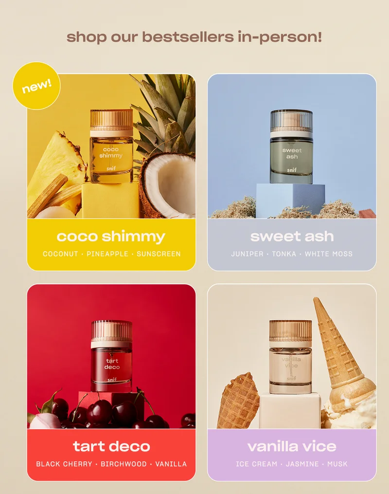 Snif is now in every Ulta Beauty! After launching in 500 stores in August, we’re making a permanent home in the fragrance aisle at all 1,350+ stores across the US, as well as online! Find a store. ↗