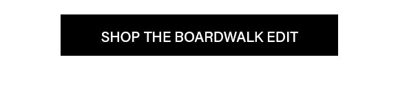 Shop The Boardwalk Edit