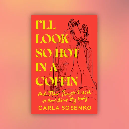I'll Look So Hot in a Coffin