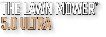 The Lawn Mower® 5.0 Ultra®
