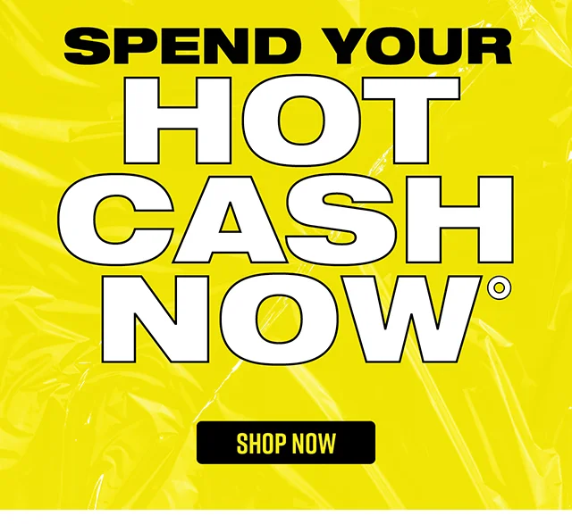 Last Day! Spend Your Hot Cash Now