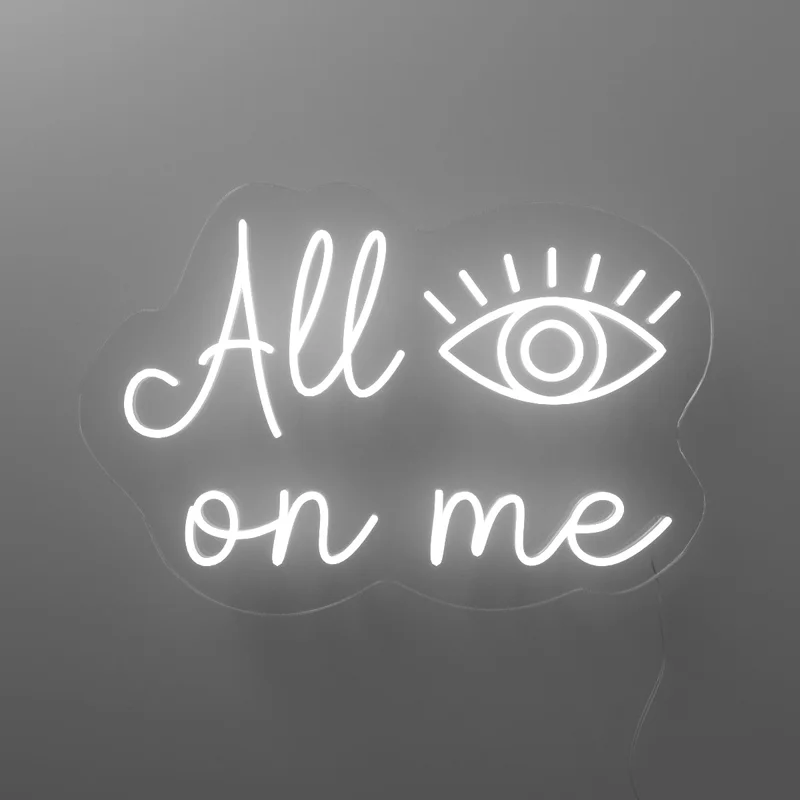 Image of All Eyes On Me - LED neon sign