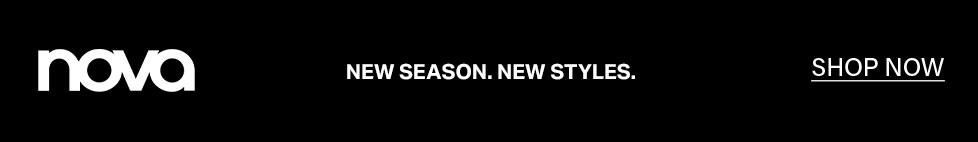 Nova logo, white text on black banner, promoting 'NEW SEASON. NEW STYLES.' Click to shop the latest fashion collections now.