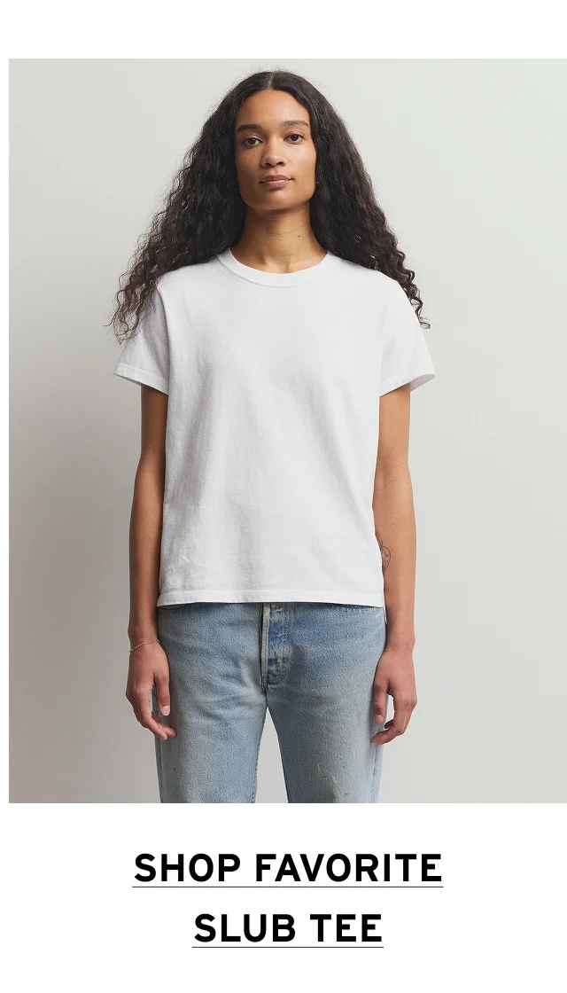 SHOP FAVORITE SLUB TEE