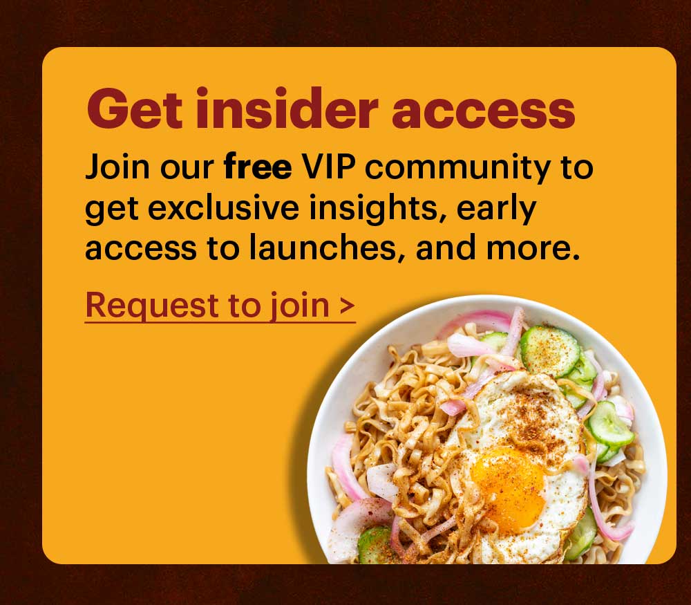 Get insider access Join our free VIP community group to get exclusive insights, early access to launches, and more. Request to join >