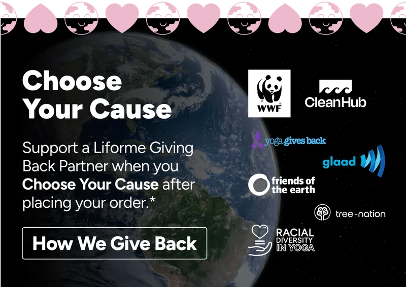 Choose Your Cause –&nbsp;Support a Liforme Giving Back Partner when you Choose Your Cause after placing your order.* – How we give back