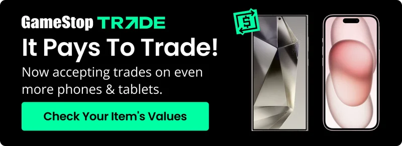 GameStop | Trade - It Pays To Trade! Now accepting trades on even more phone & tablets