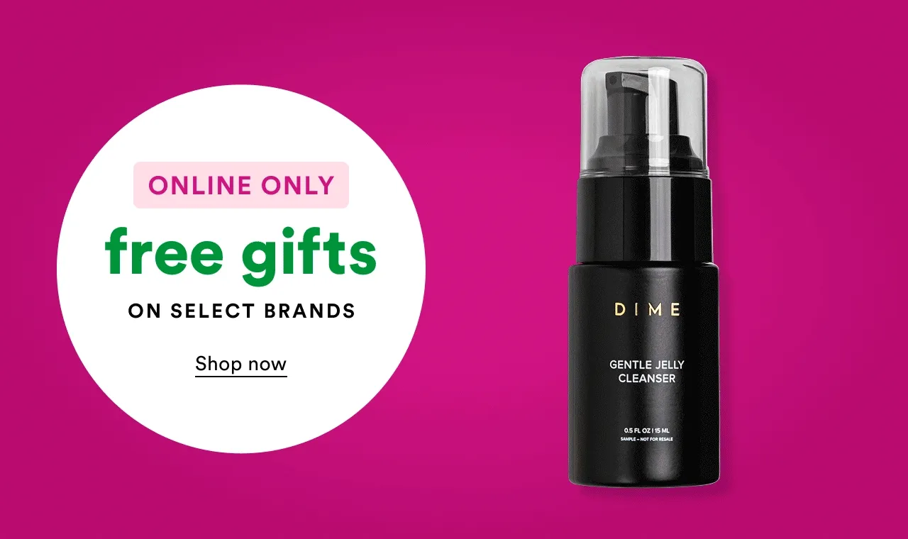 Online Only | Free gifts on select brands | Shop now