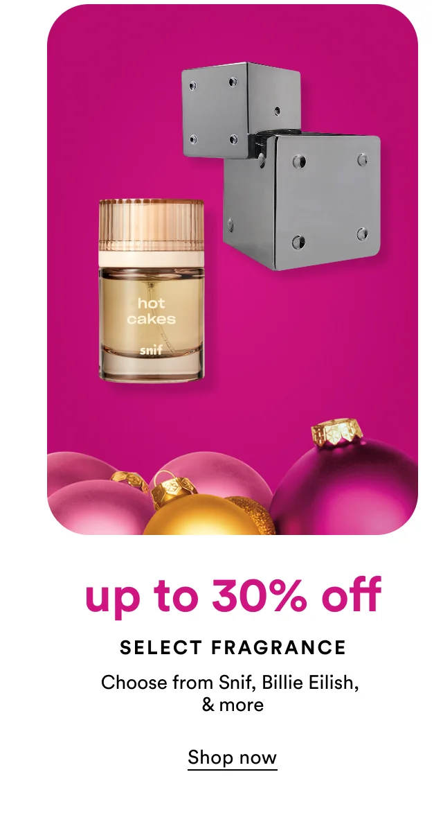 Up to 30% off | Select fragrance