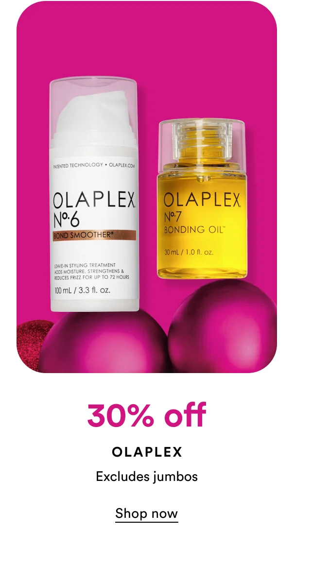 30% off | OLAPLEX | Excludes jumbos