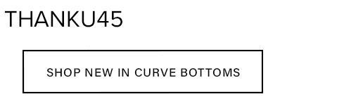 discount code promo code in black text on white, prompting discovery of new curve bottoms. Click to shop new arrivals in curve-fit styles.
