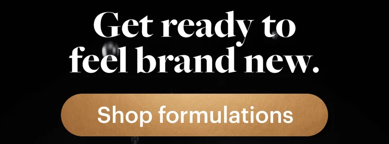 Get ready to feel brand new.