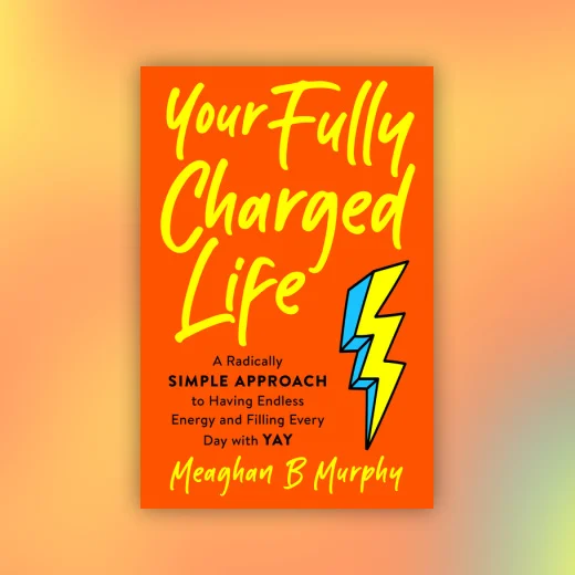 Your Fully Charged Life